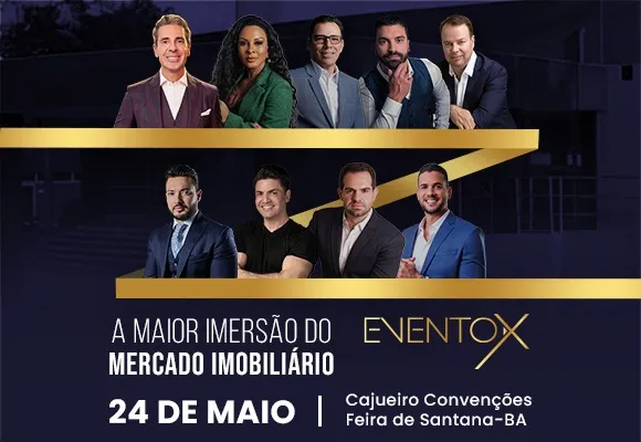 Evento X 2025 - Maior imersão do mercado imobiliário da região retorna ainda mais grandioso
